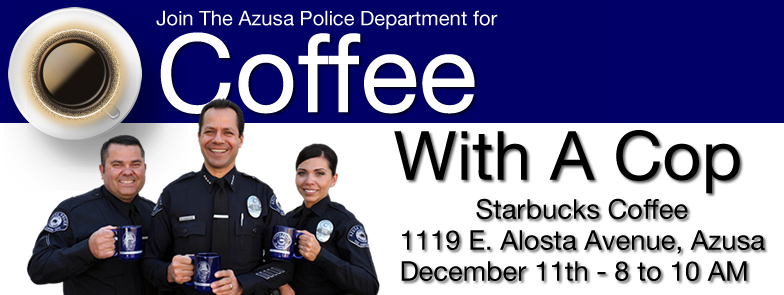 Azusa Police To Hold First "Coffee With A Cop"